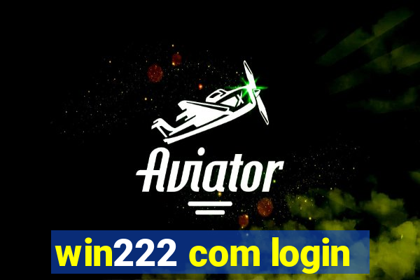 win222 com login